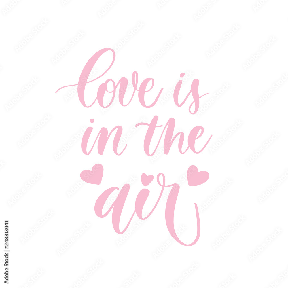 Love is in the air -  pink hand lettering card  with hearts. Vector illustration.Calligraphy inscription.