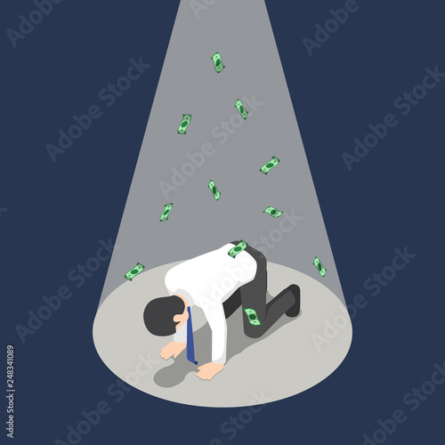 Isometric depressed businessman kneeling under the spotlight with money banknote