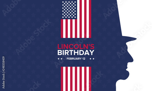 Abraham Lincoln’s Birthday. National holiday in the United States. Celebrating the birthday of one of the most popular presidents of America. Poster, banner and background