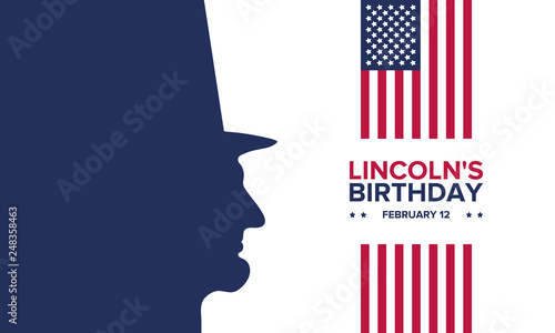 Abraham Lincoln’s Birthday. National holiday in the United States. Celebrating the birthday of one of the most popular presidents of America. Poster, banner and background