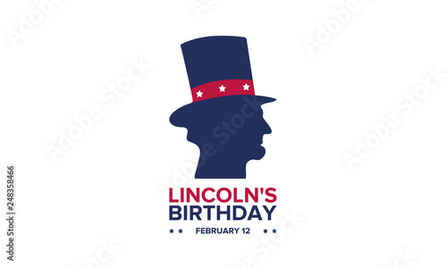Abraham Lincoln’s Birthday. National holiday in the United States. Celebrating the birthday of one of the most popular presidents of America. Poster, banner and background © scoutori
