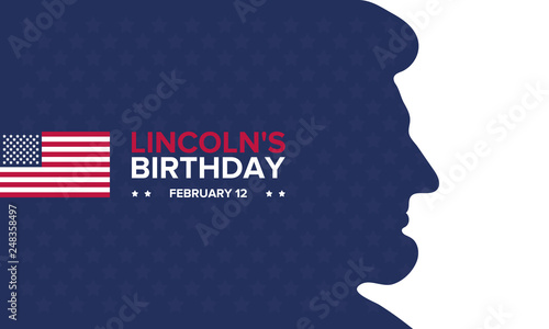 Abraham Lincoln’s Birthday. National holiday in the United States. Celebrating the birthday of one of the most popular presidents of America. Poster, banner and background