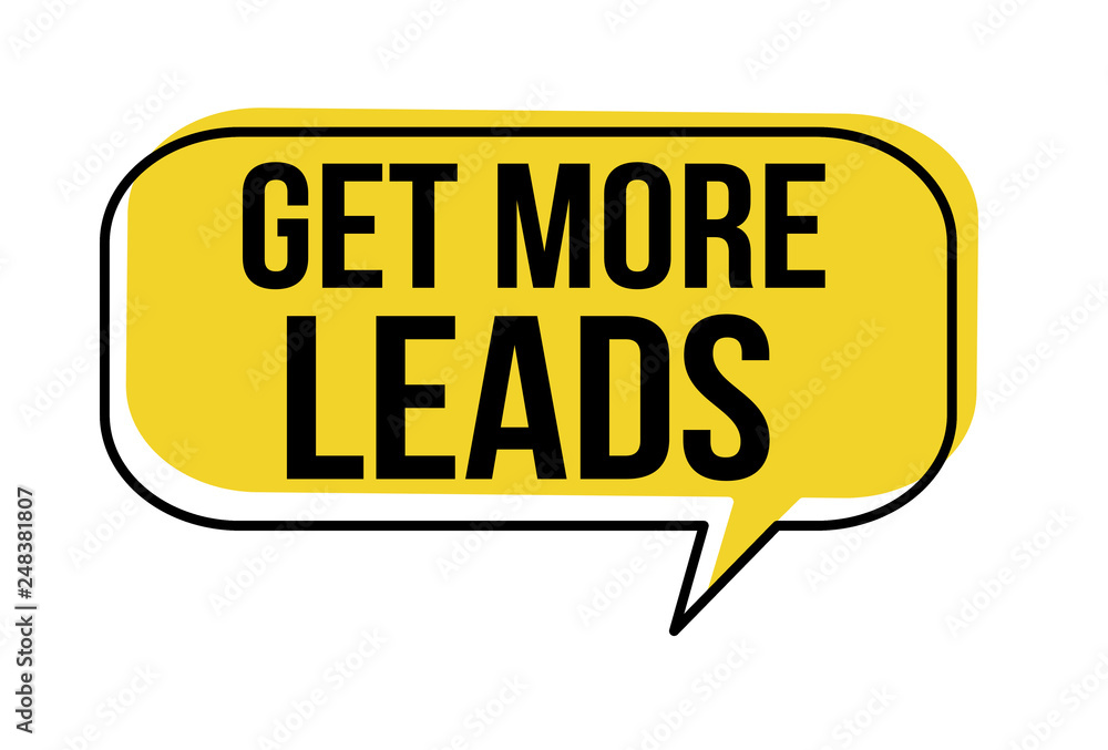 Get more leads speech bubble Get more leads speech bubble