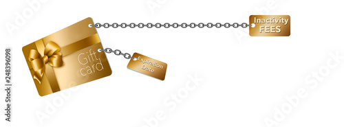 A gold retail gift card is seen with tags attached with chains. The tag represent problems with gift cards...expiration dates and inactivity fee with monthly penalties.
