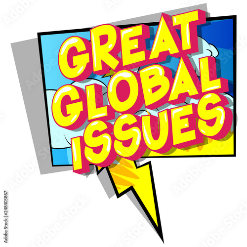 Great Global Issues - Vector illustrated comic book style phrase on abstract background.
