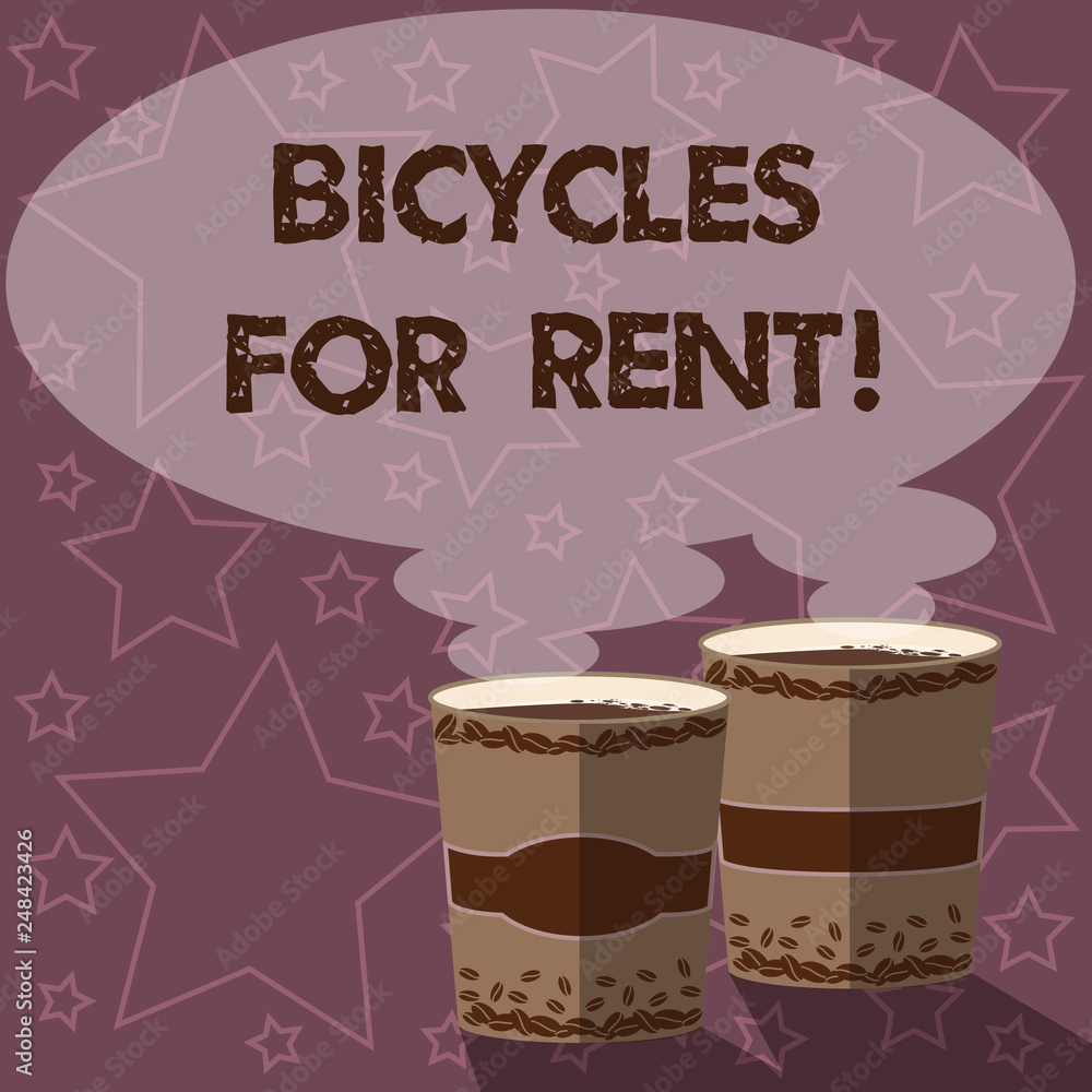 Writing note showing Bicycles For Rent. Business photo showcasing rents bikes for short periods of time usually few hours Two To Go Cup with Beverage and Steam icon Blank Speech Bubble photo