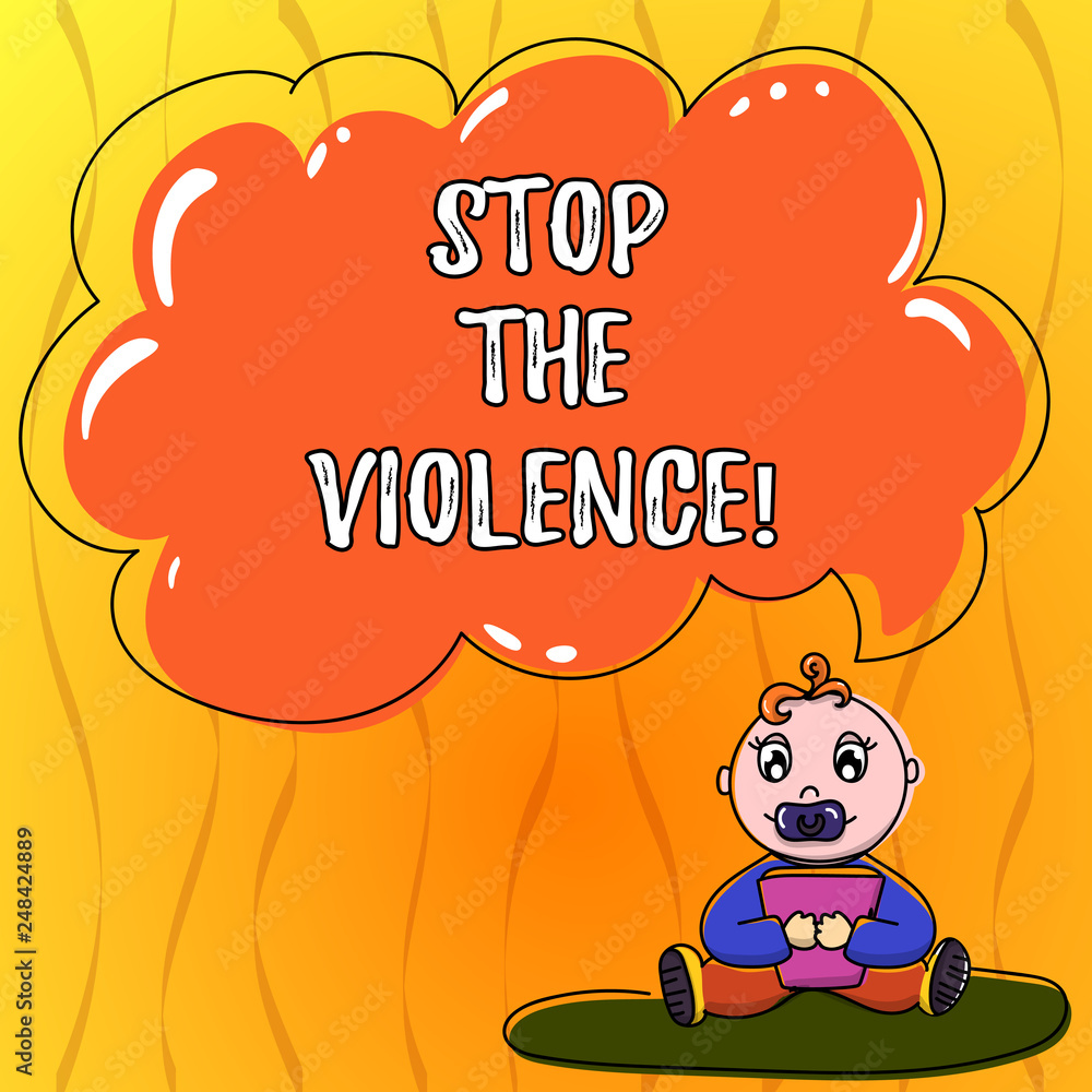 Fototapeta premium Text sign showing Stop The Violence. Conceptual photo program empowers youth with attitudes skills and resources Baby Sitting on Rug with Pacifier Book and Blank Color Cloud Speech Bubble