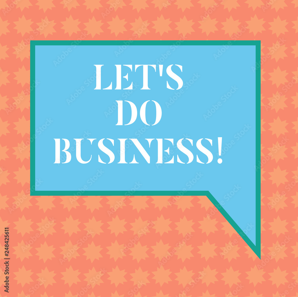 Writing note showing Let S Do Business. Business photo showcasing one sells goods or services to others or countries Blank Rectangular Color Speech Bubble with Border photo Right Hand