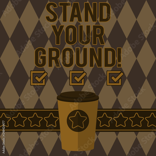 Handwriting text writing Stand Your Ground. Concept meaning maintain ones position typically in face of opposition 3D Coffee To Go Cup with Lid Cover and Stars on Strip Blank Text Space photo