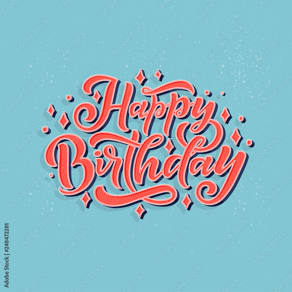 Illustration with happy birthday lettering for decoration design. Congratulation card.