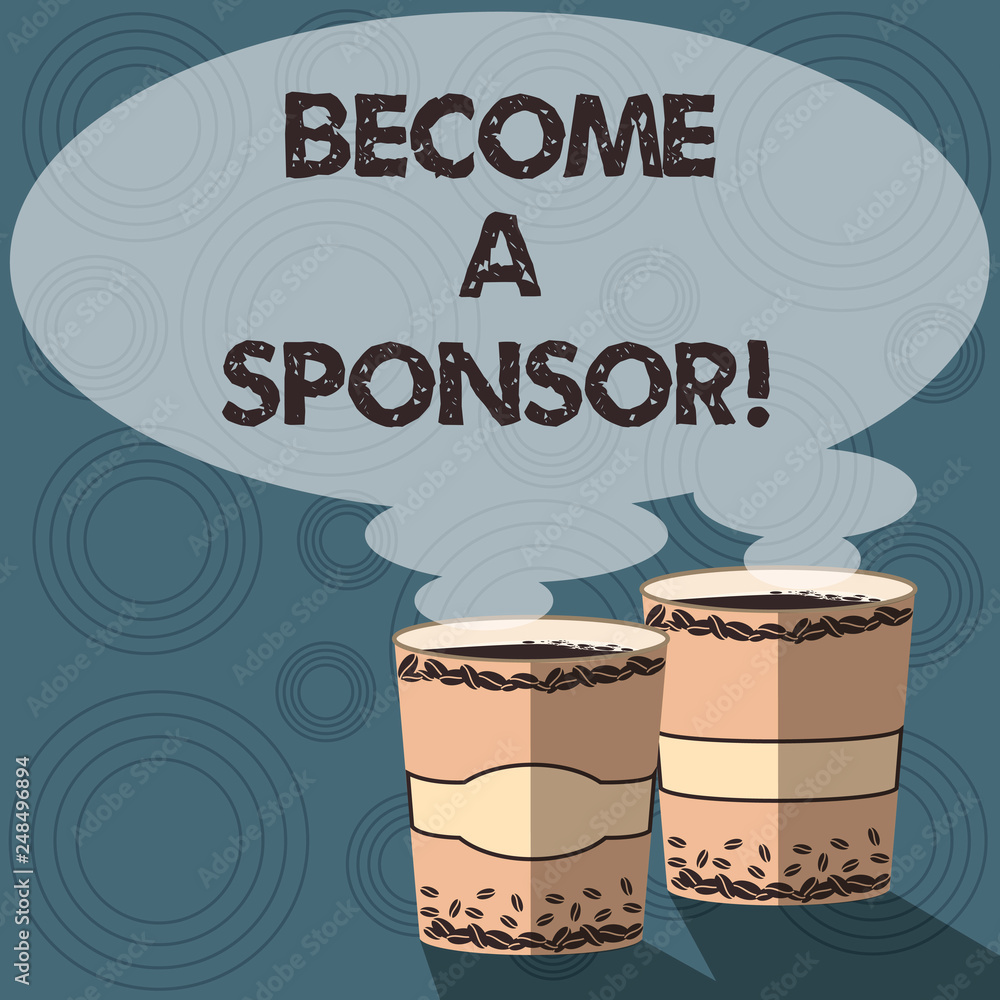 Text sign showing Become A Sponsor. Conceptual photo paying some or all of  the expenses connected with it Two To Go Cup with Beverage and Steam icon  Blank Speech Bubble photo Stock