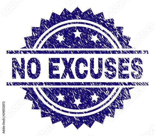 NO EXCUSES stamp seal watermark with distress style. Blue vector rubber print of NO EXCUSES caption with corroded texture.