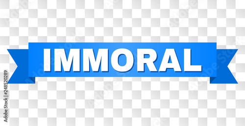 IMMORAL text on a ribbon. Designed with white title and blue stripe. Vector banner with IMMORAL tag on a transparent background.