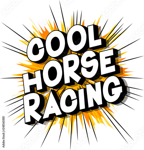 Cool Horse Racing - Vector illustrated comic book style phrase on abstract background.