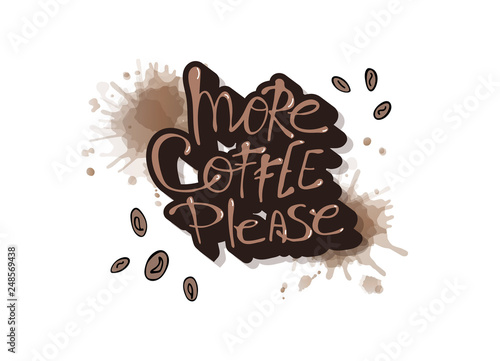 More coffe please lettering. Vector illustration.