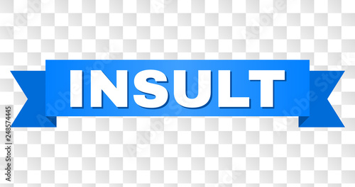 INSULT text on a ribbon. Designed with white caption and blue stripe. Vector banner with INSULT tag on a transparent background.