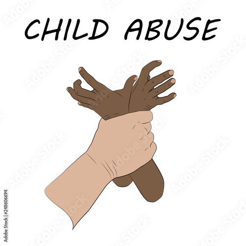 Child abuse. Violence against children. Flat design vector illustration. Man's hand holding black, dark skinned kid's hands. White background.