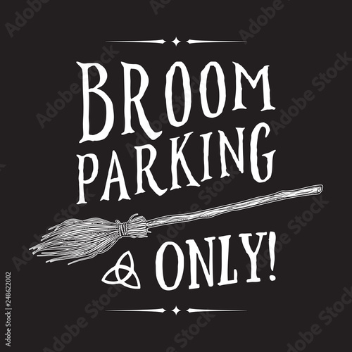 Broom parking sign. Magic vehicle of the witch hand drawn ink style boho chic sticker, patch, flash tattoo or print design vector illustration.