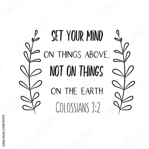 Set your mind on things above, not on things on the earth. Christian saying. Bible verse vector quote for typography and Social media post