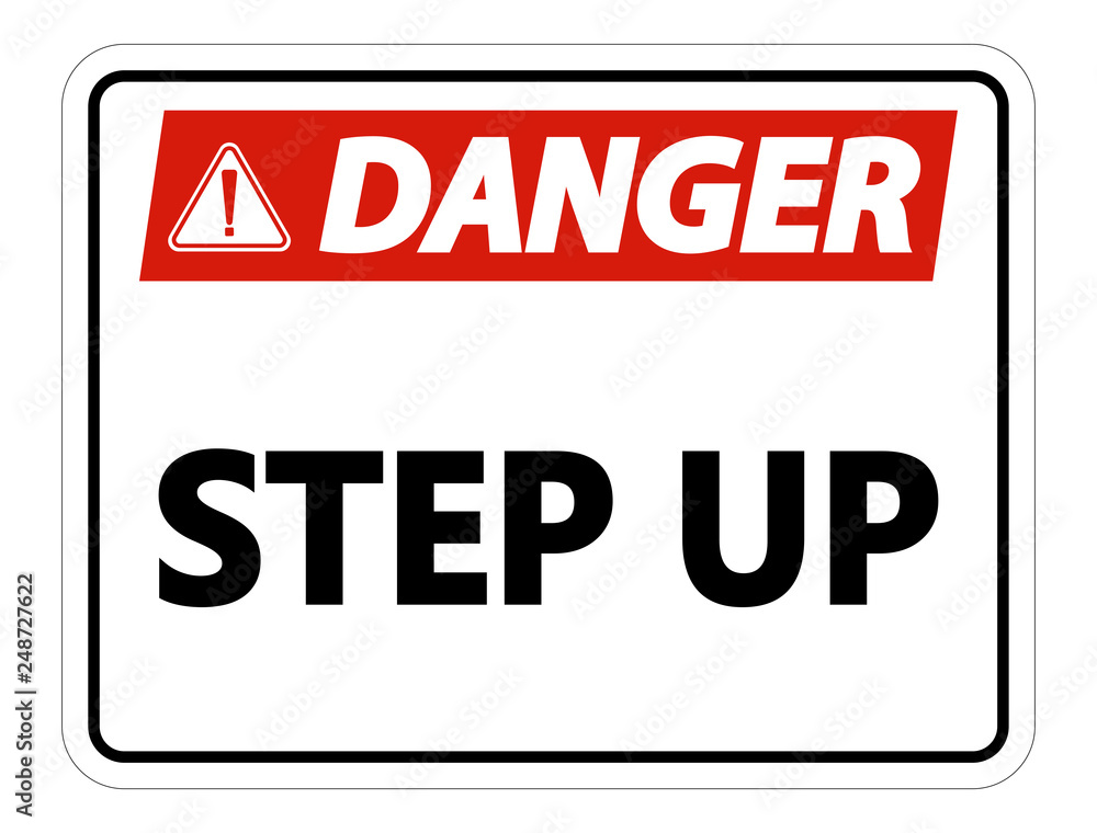 Danger Step Up Wall Sign on white background Danger Step Up Wall Sign on white background
