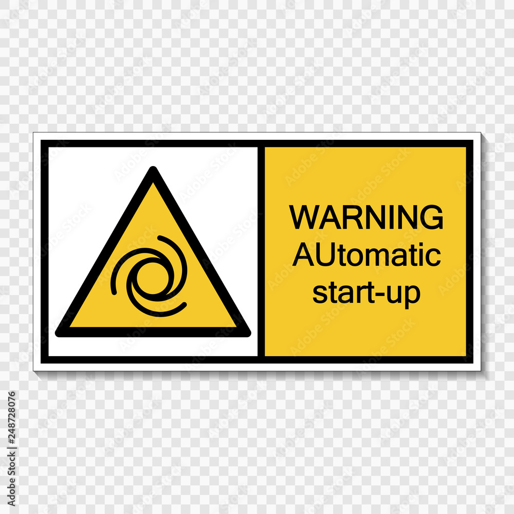 Symbol Warning automatic start-up sign label on transparent background Symbol Warning automatic start-up sign label on transparent background
