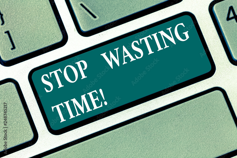 Writing note showing Stop Wasting Time. Business photo showcasing doing something that unnecessary does not produce benefit Keyboard key Intention to create computer message pressing keypad idea Writing note showing Stop Wasting Time. Business photo showcasing doing something that unnecessary does not produce benefit Keyboard key Intention to create computer message pressing keypad idea