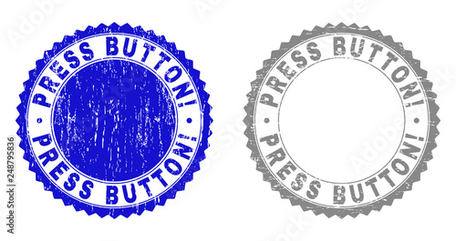 Grunge PRESS BUTTON! stamp seals isolated on a white background. Rosette seals with grunge texture in blue and gray colors. Vector rubber stamp imprint of PRESS BUTTON! text inside round rosette.