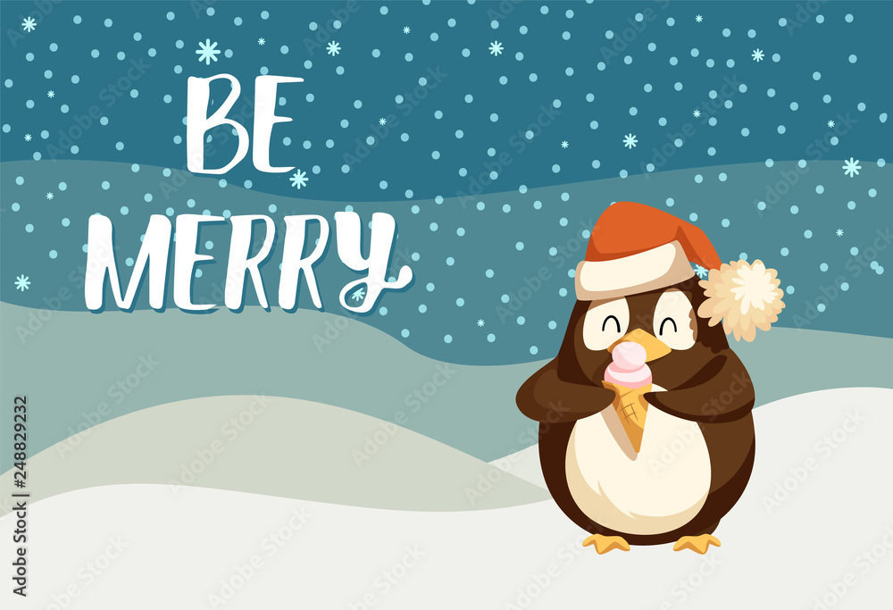 Be merry greeting card with cute arctic penguin eating ice cream. Winter cartoon character on North pole. Bird on snowy landscape and starry night sky Be merry greeting card with cute arctic penguin eating ice cream. Winter cartoon character on North pole. Bird on snowy landscape and starry night sky