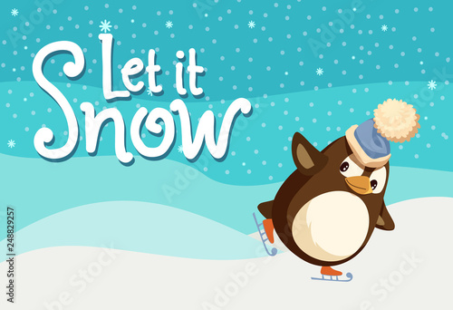 Let it snow greeting card  penguin on skates at snowy background. Flightless bird skating  holiday entertainment. Vector Arctic animal  cartoon character