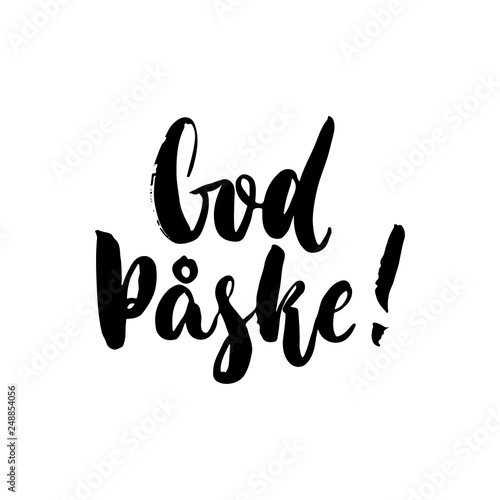 God Paske - Danish Happy Easter hand drawn lettering calligraphy phrase isolated on white background. Fun brush ink vector illustration for banners, greeting card, poster design, photo overlays.