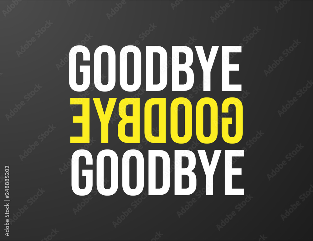Goodbye typography black background for T-shirt and apparel graphics, poster, print, postcard