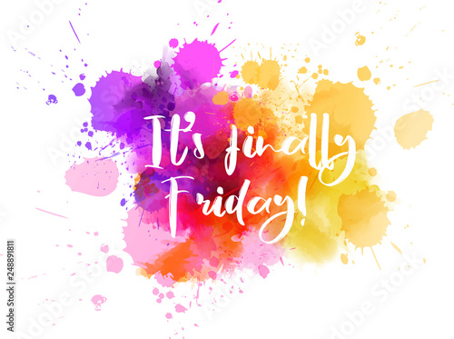 It's finally friday