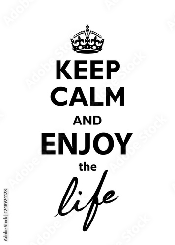 Keep Calm and Enjoy the life quotation.