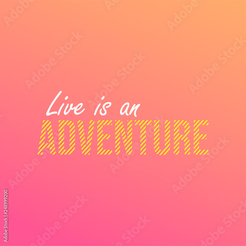 Live is an adventure. Life quote with modern background vector