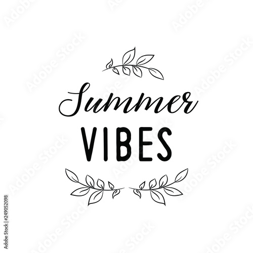 Summer vibes. Calligraphy saying for print. Vector Quote for typography and Social media post