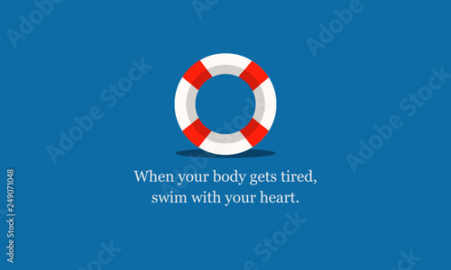 Free Download When your body gets tired swim with your heart Inspirational Quote with Lifebuoy Illustration - GFXLoad