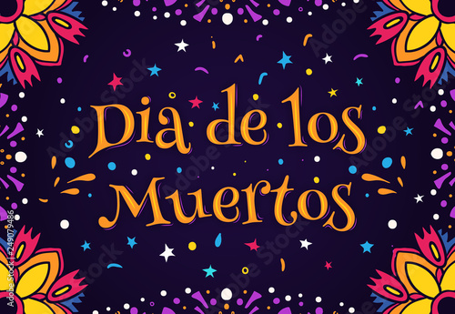 Dia de los Muertos, Day of the Dead vector illustration. Design for banner or party flyer with sugar skull, flowers and decorative border.