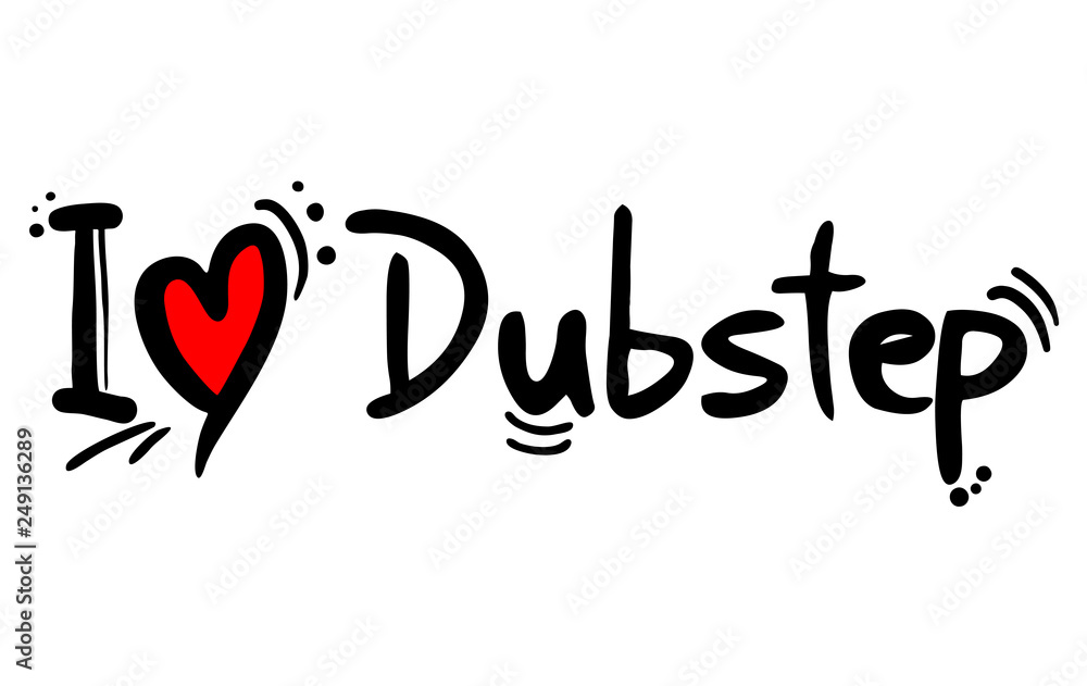 Dubstep music love
