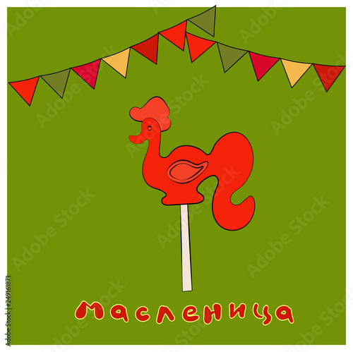 Card with the subject of the national Russian dessert. Lollipop Red Cockerel. Symbols of the holiday Shrovetide or Maslenitsa. Russian inscription - Shrovetide
