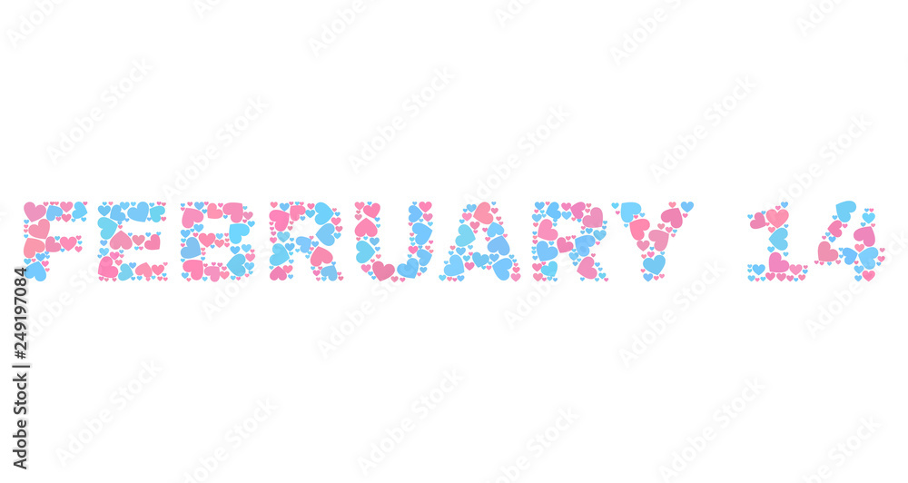 FEBRUARY 14 text constructed with scattered pink and blue lovely hearts. Text caption is isolated on a white background. Vector collage FEBRUARY 14 for Valentine illustrations. FEBRUARY 14 text constructed with scattered pink and blue lovely hearts. Text caption is isolated on a white background. Vector collage FEBRUARY 14 for Valentine illustrations.