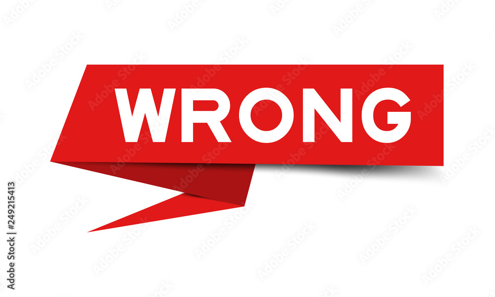 Red paper speech banner with word wrong on white background (Vector) Red paper speech banner with word wrong on white background (Vector)