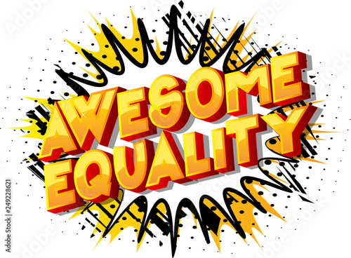 Awesome Equality - Vector illustrated comic book style phrase on abstract background.