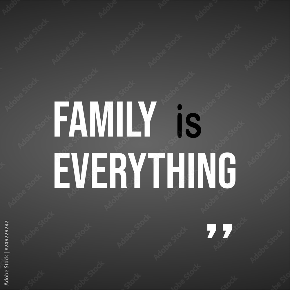 Obraz premium family is everything. Life quote with modern background vector