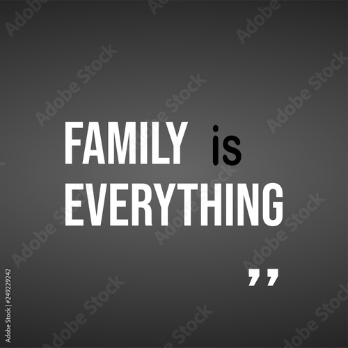 family is everything. Life quote with modern background vector © Scooby
