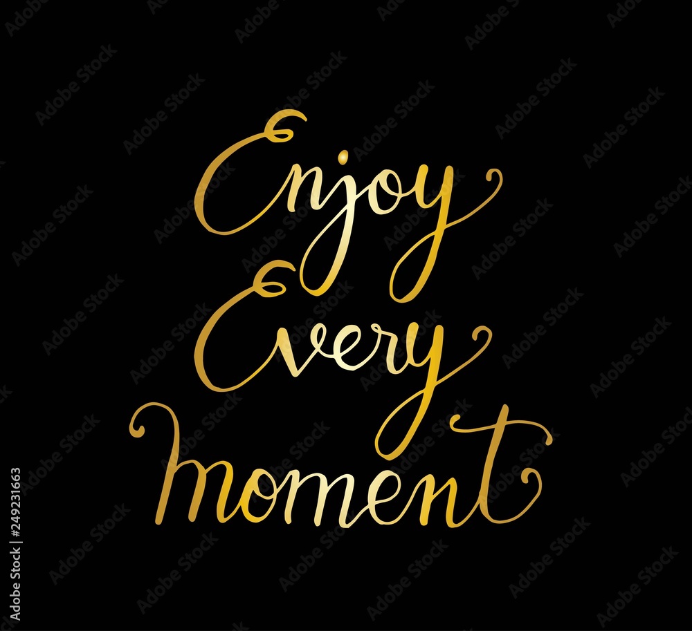 Enjoy every moment quote typography, vector illustration