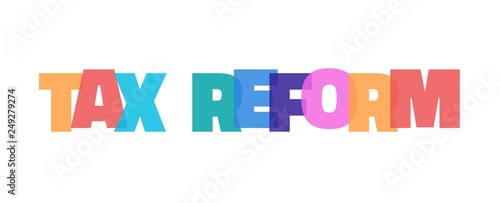 Tax reform word concept