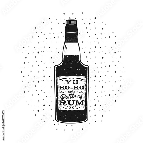 Hand drawn fun rum poster with bottle and quote - Yo-ho-ho and a bottle of rum. Stock vector retro monochrome illustration