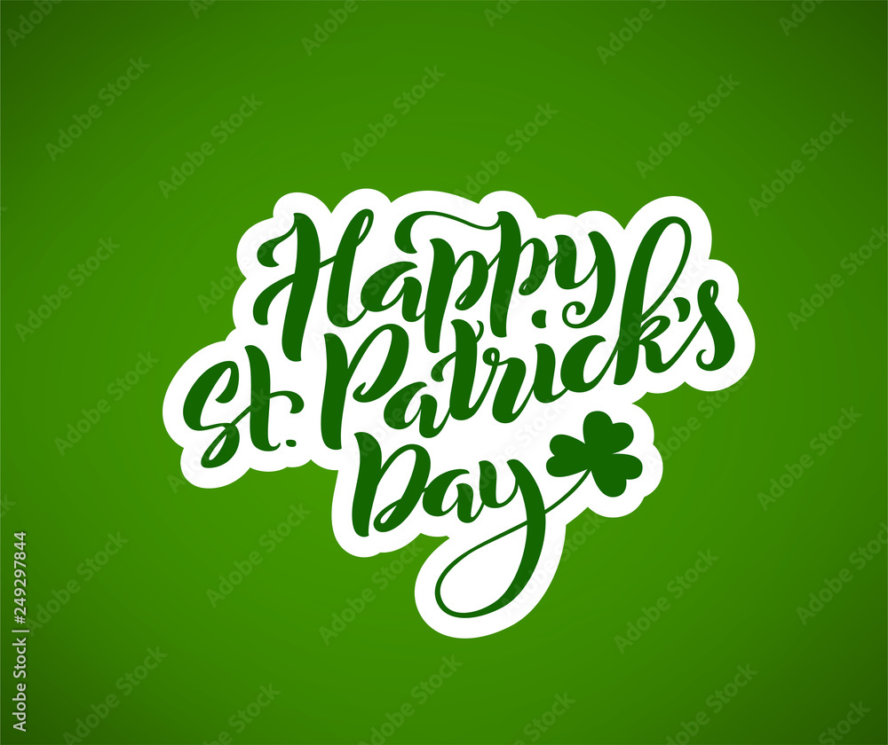 Happy Saint Patricks Day card. Template poster with handwritten lettering. Vector Happy Saint Patricks Day card. Template poster with handwritten lettering. Vector