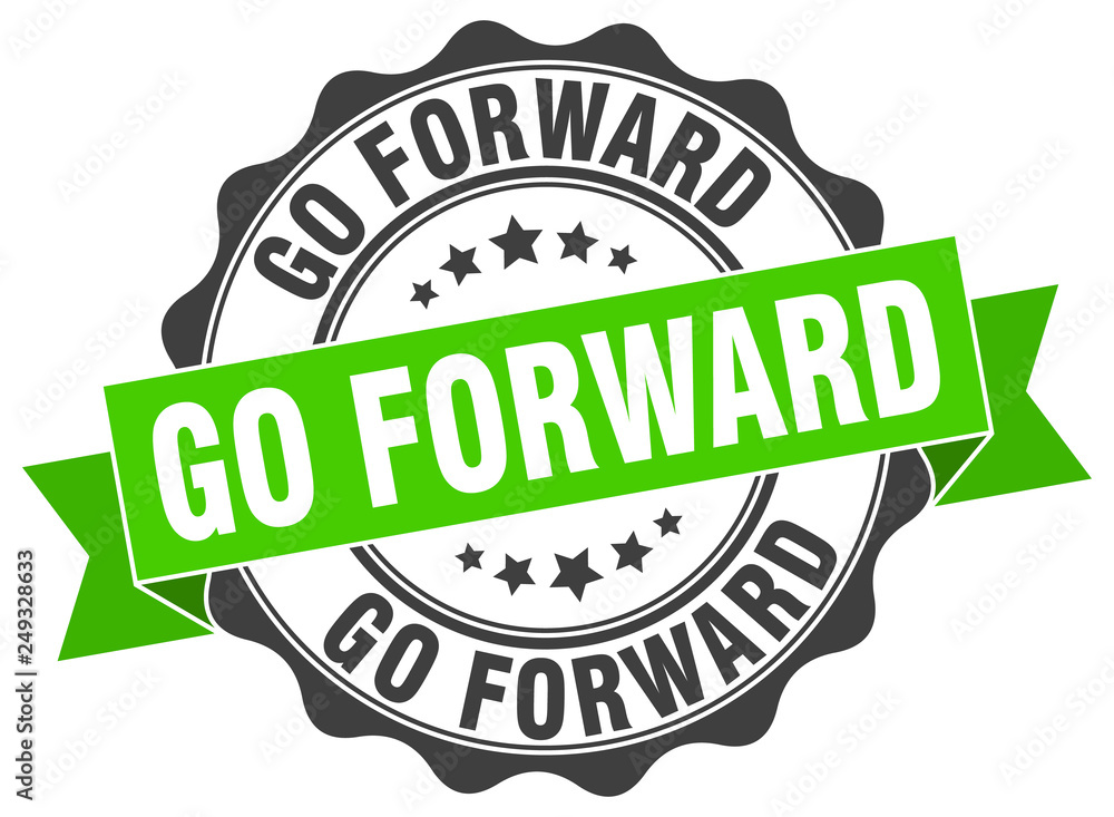 go forward stamp. sign. seal go forward stamp. sign. seal