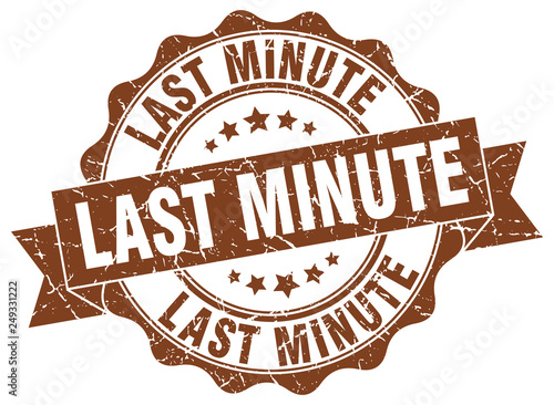 last minute stamp. sign. seal